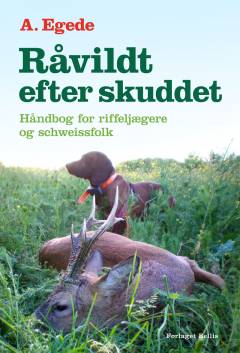 Råvildt efter skuddet : håndbog for riffeljægere og schweissfolk