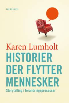 Historier der flytter mennesker : storytelling i forandringsprocesser