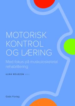 Motorisk kontrol og læring : med fokus på muskuloskeletal rehabilitering