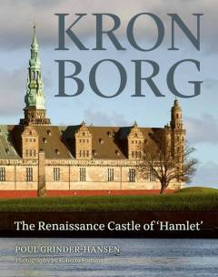 Kronborg : the renaissance castle of "Hamlet"