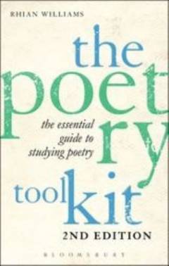 The poetry toolkit : the essential guide to studying poetry