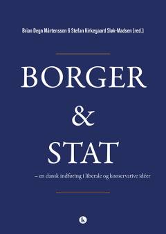 Borger & stat : en dansk indføring i liberale og konservative idéer
