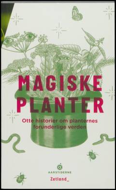Magiske planter : otte historier om planternes forunderlige verden