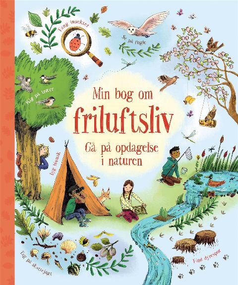 Min bog om friluftsliv : gå på opdagelse i naturen