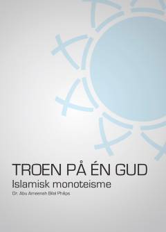 Troen på én Gud : islamisk monoteisme