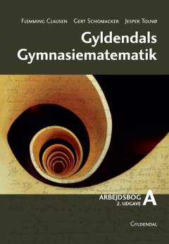 Gyldendals gymnasiematematik : grundbog A -- Arbejdsbog