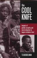 The cool knife : imagery of gender, sexuality, and moral education in Kaguru initiation ritual
