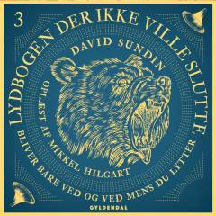 Lydbogen der ikke ville slutte. Del 3