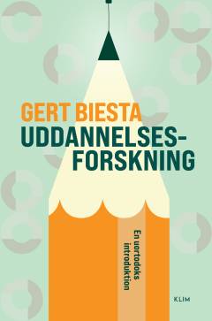 Uddannelsesforskning : en uortodoks introduktion