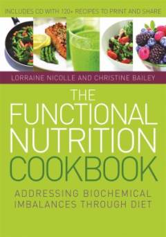The functional nutrition cookbook : addressing biochemical imbalances through diet