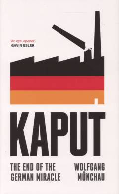 Kaput : the end of the German miracle