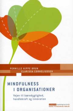 Mindfulness i organisationer : vejen til bæredygtighed, handlekraft og innovation