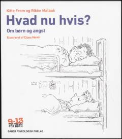Hvad nu hvis? : om børn og angst