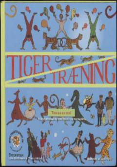 Tigertræning - tigeren er løs!