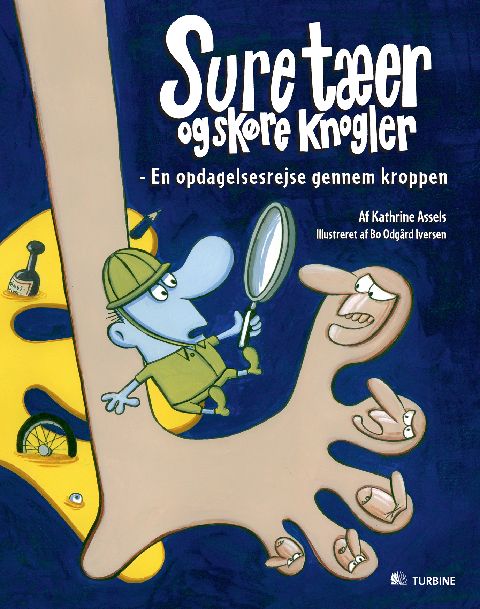 Sure tæer og skøre knogler : en opdagelsesrejse gennem kroppen
