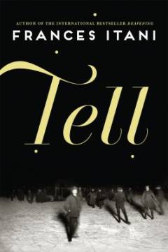 Tell : a novel