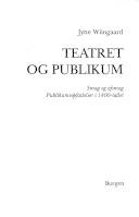Teatret og publikum : smag og afsmag : publikumsopfattelser i 1800-tallet