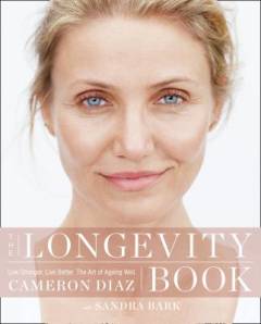 The longevity book : live stronger, live better : the art of ageing well