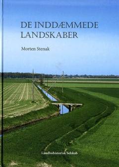 De inddæmmede landskaber : en historisk geografi