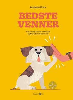 Bedste venner : den utrolige historie om hunden og dens tobenede kammerat