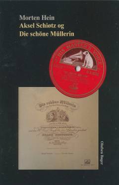 Aksel Schiøtz og Die schöne Müllerin: Die schöne Müllerin