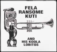Fela Ransome Kuti and his Koola Lobitos : highlife jazz and afro-soul (1963-1969)