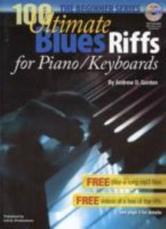 100 ultimate blues riffs for piano/keyboards : beginner series : a comprehensive guide to blues piano playing for beginner to intermidiate students