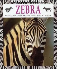 Zebra : levesteder, livscyklus, fødekæder, trusler