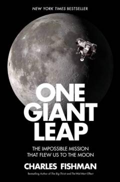 One giant leap : the impossible mission that flew us to the moon