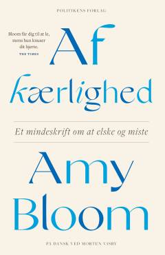 Af kærlighed : et mindeskrift om at elske og miste
