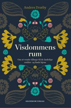 Visdommens rum : om at vende tilbage til de åndelige rødder og finde hjem