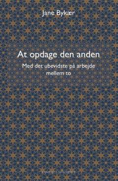 At opdage den anden : med det ubevidste på arbejde mellem to