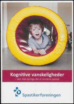 Kognitive vanskeligheder : den ikke-synlige del af cerebral parese