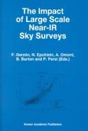 The impact of large scale near-IR sky surveys : proceedings of a workshop held at Puerto de la Cruz, Tenerife (Spain), 22-26 April 1996