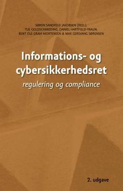 Informations- og cybersikkerhedsret : regulering og compliance