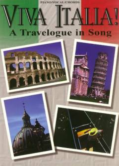 Viva Italia! : a travelogue in song : piano, vocal, chords