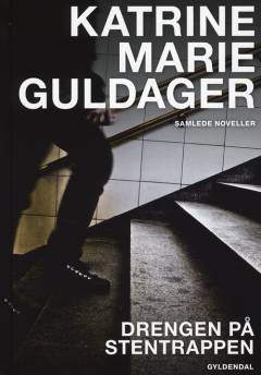 Drengen på stentrappen : København, Kilimanjaro, Nu er vi så her : noveller