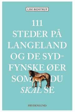 111 steder på Langeland og de sydfynske øer som du skal se