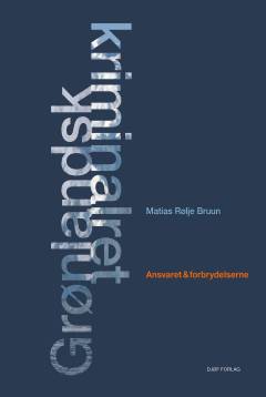 Grønlandsk kriminalret : ansvaret & forbrydelserne