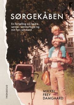 Sørgekåben : en fortælling om fædre, sønner, sommerfugle og min fars selvmord