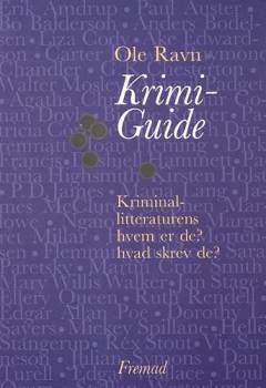 Krimi-guide : kriminallitteraturens hvem er de?, hvad skrev de?