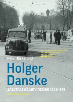 Holger Danske : sabotage og likvidering 1943-45