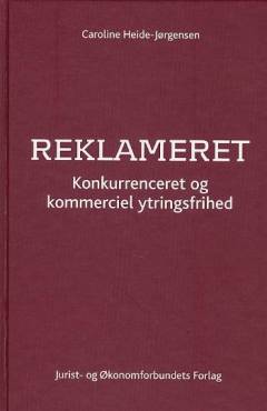 Reklameret : konkurrenceret og kommerciel ytringsfrihed