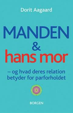 Manden & hans mor og hvad deres relation betyder for parforholdet
