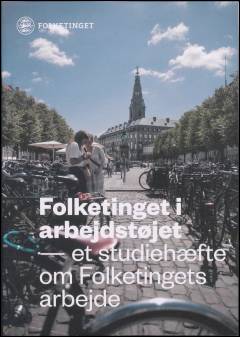 Folketinget i arbejdstøjet : et studiehæfte om folketingets arbejde