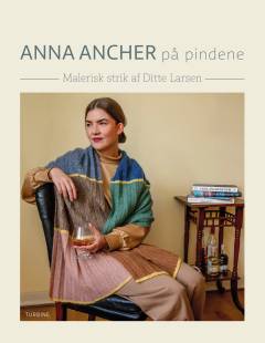 Anna Ancher på pindene : malerisk strik