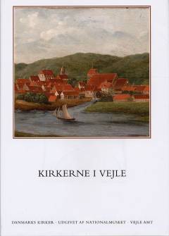 Danmarks kirker. Bind 17, Vejle Amt. 1. bind, 2.-3. hefte : Kirkerne i Vejle : ved Ebbe Nyborg og Niels Jørgen Poulsen