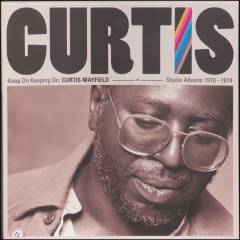 Keep on keeping on : Curtis Mayfield studio albums 1970-1974