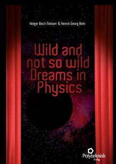 Wild and not so wild dreams in physics