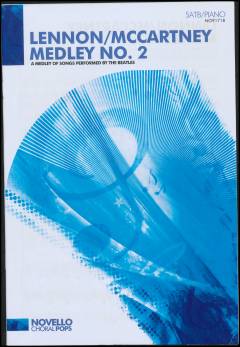 Lennon/McCartney medley no. 2 : SATB/piano : a medley of songs